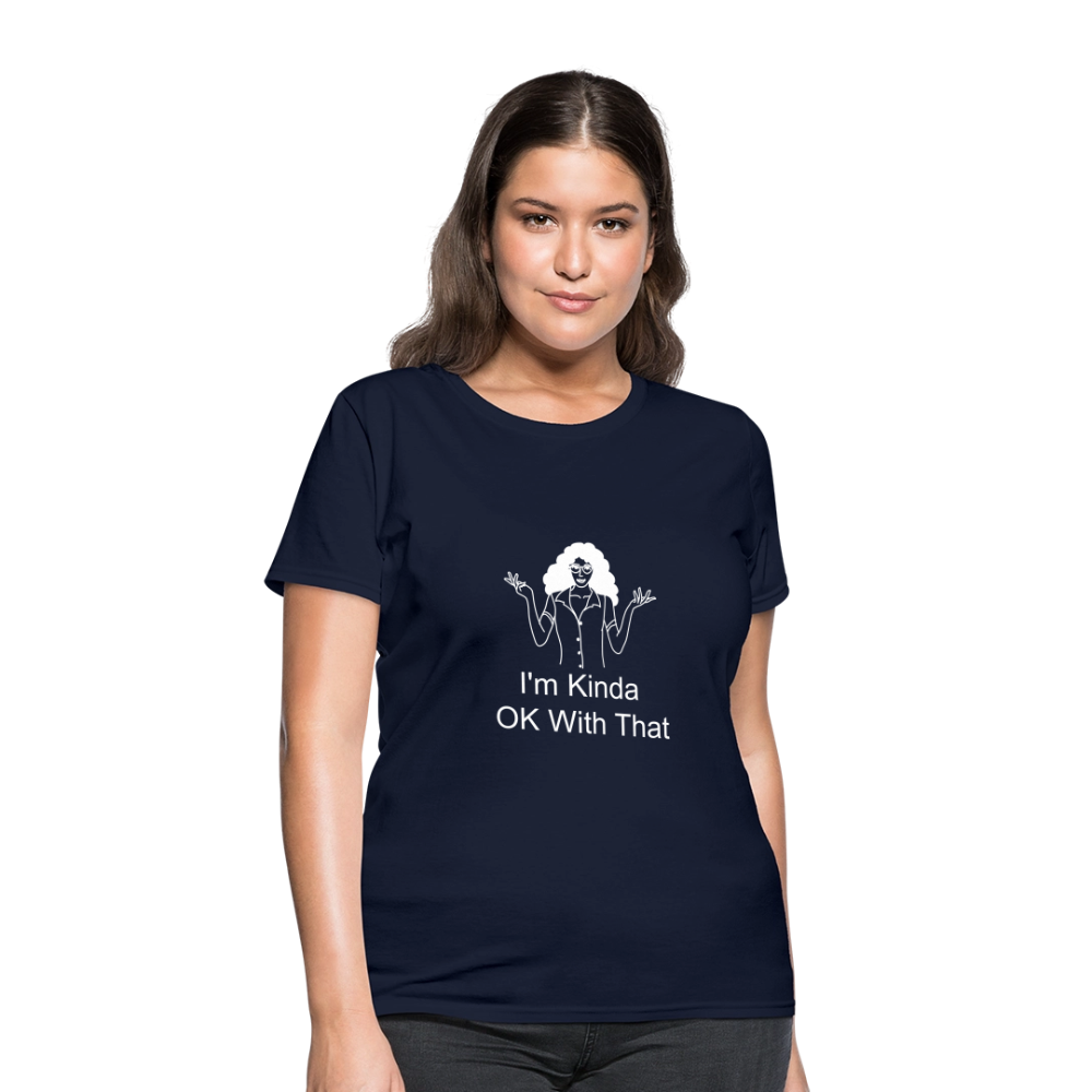 "I'm Kinda OK With That" Women's T-Shirt - navy