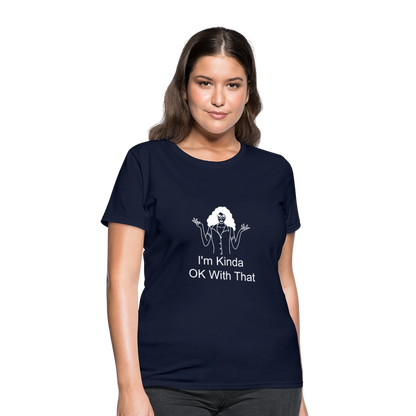 "I'm Kinda OK With That" Women's T-Shirt - navy