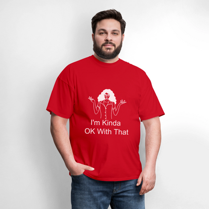 "I'm Kinda OK With That" Unisex T-Shirt | GILDAN 5000 - red