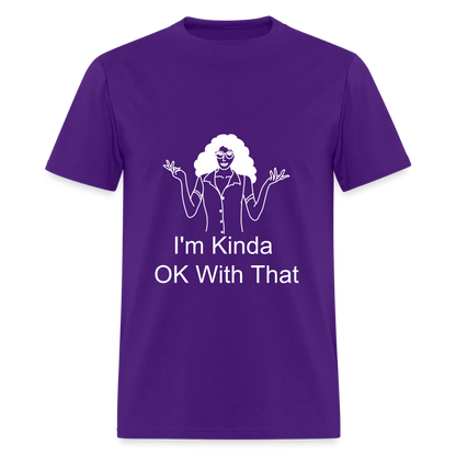"I'm Kinda OK With That" Unisex T-Shirt | GILDAN 5000 - purple
