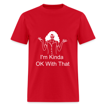 "I'm Kinda OK With That" Unisex T-Shirt | GILDAN 5000 - red