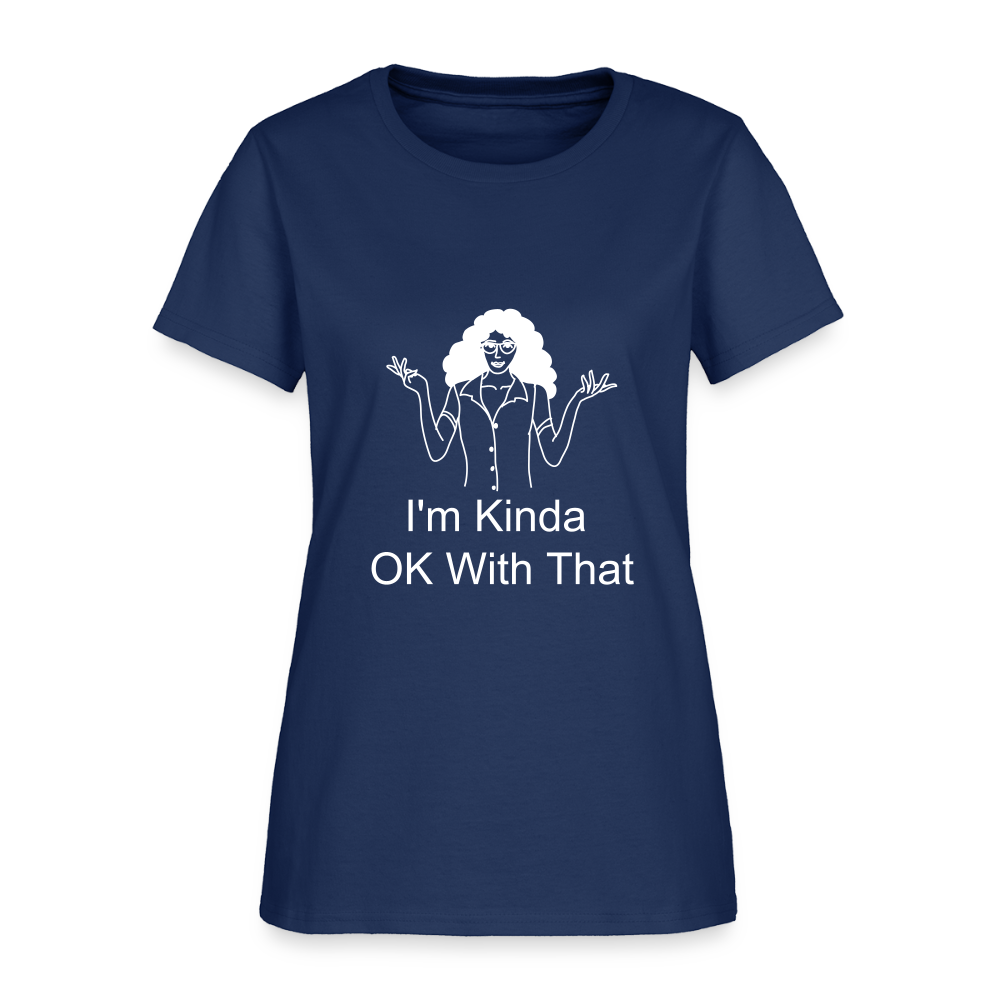 "I'm Kinda OK With That" Women's T-Shirt -  blue dusk