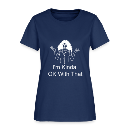 "I'm Kinda OK With That" Women's T-Shirt -  blue dusk
