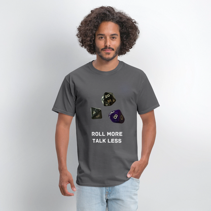 "Roll More, Talk Less" Dungeons and Dragons DND Shirt - charcoal