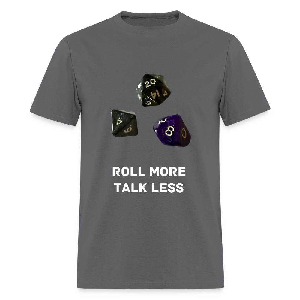 "Roll More, Talk Less" Dungeons and Dragons DND Shirt - charcoal