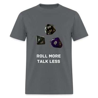 "Roll More, Talk Less" Dungeons and Dragons DND Shirt - charcoal