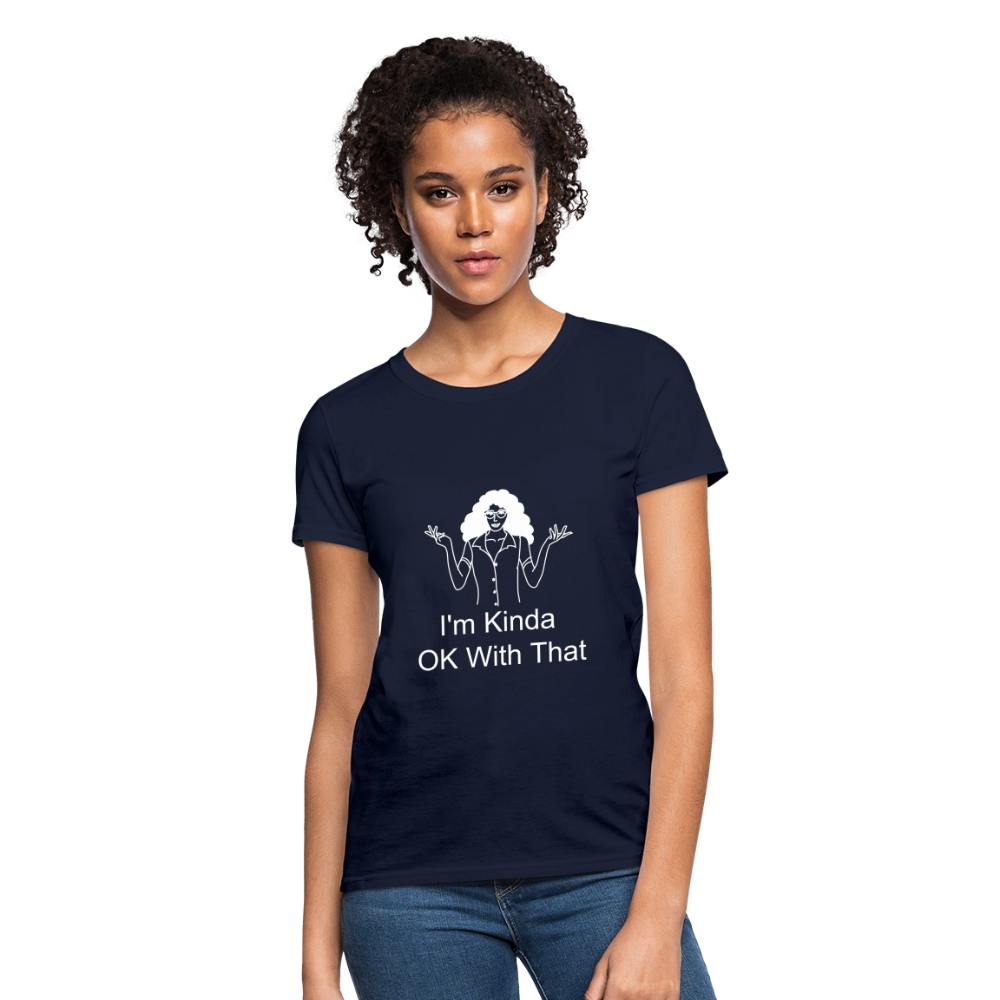 "I'm Kinda OK With That" Women's T-Shirt - navy