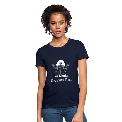 "I'm Kinda OK With That" Women's T-Shirt - navy