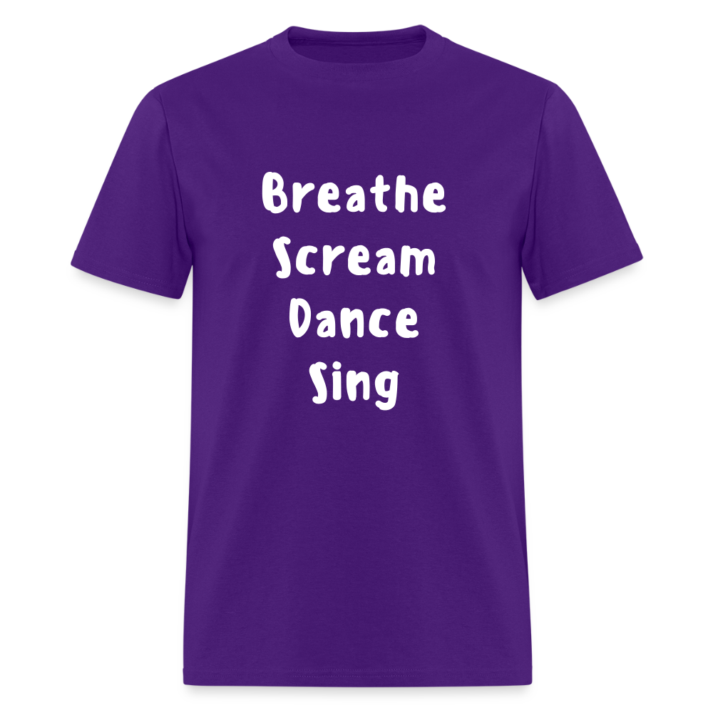 "Breathe Scream Sing Dance" Unisex T-Shirt - purple