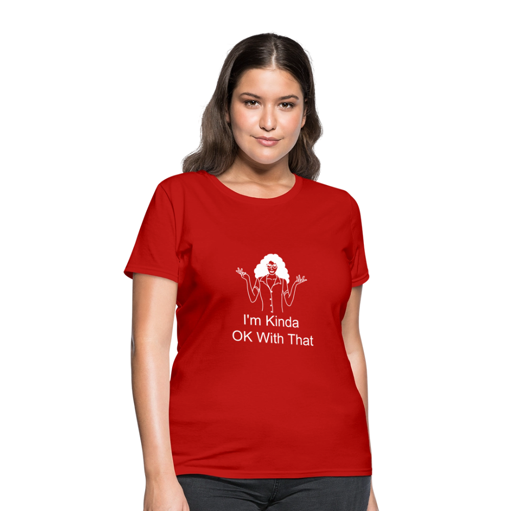 "I'm Kinda OK With That" Women's T-Shirt - red