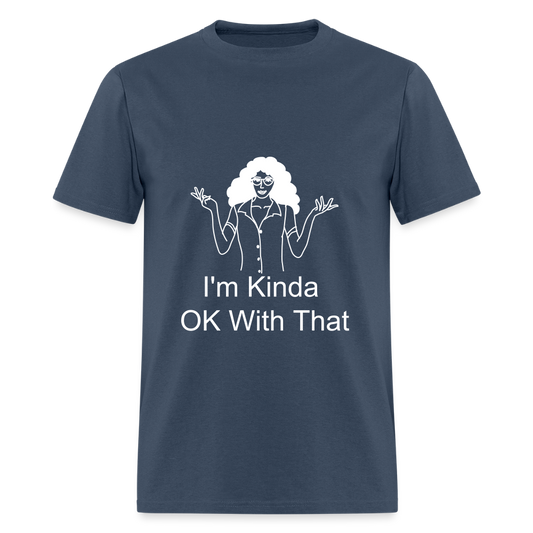 "I'm Kinda OK With That" Unisex T-Shirt | GILDAN 5000 -  blue dusk