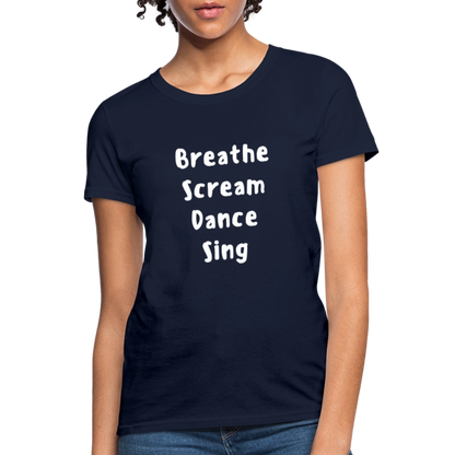 "Breathe Scream Sing Dance" Women's Cut T-Shirt - navy