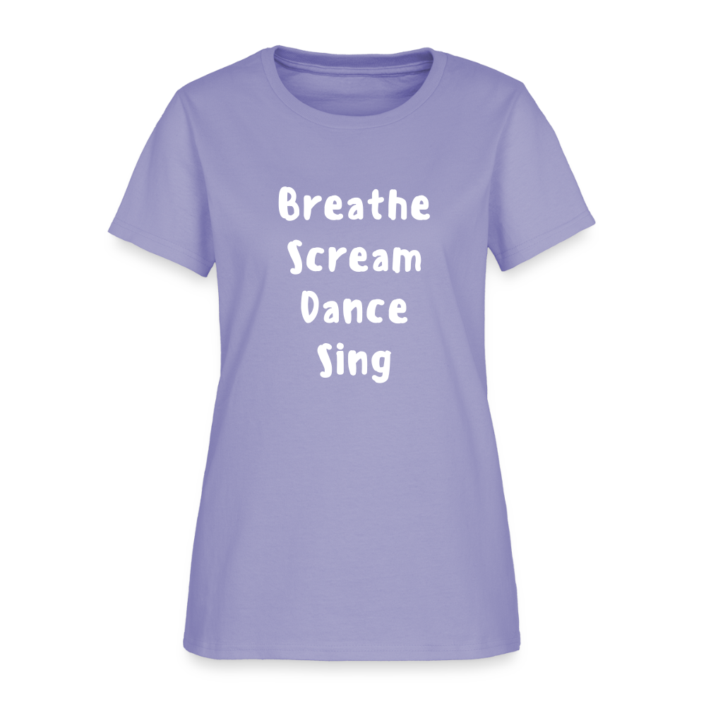 "Breathe Scream Sing Dance" Women's Cut T-Shirt - lavender
