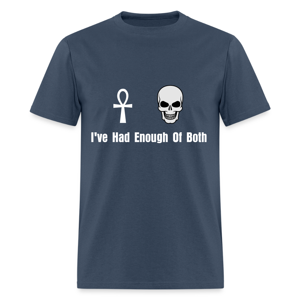 Life / Death : I've Had Enough Of Both Unisex T-Shirt -  blue dusk