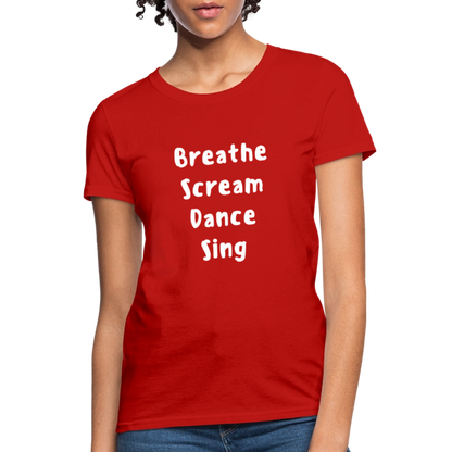 "Breathe Scream Sing Dance" Women's Cut T-Shirt - red