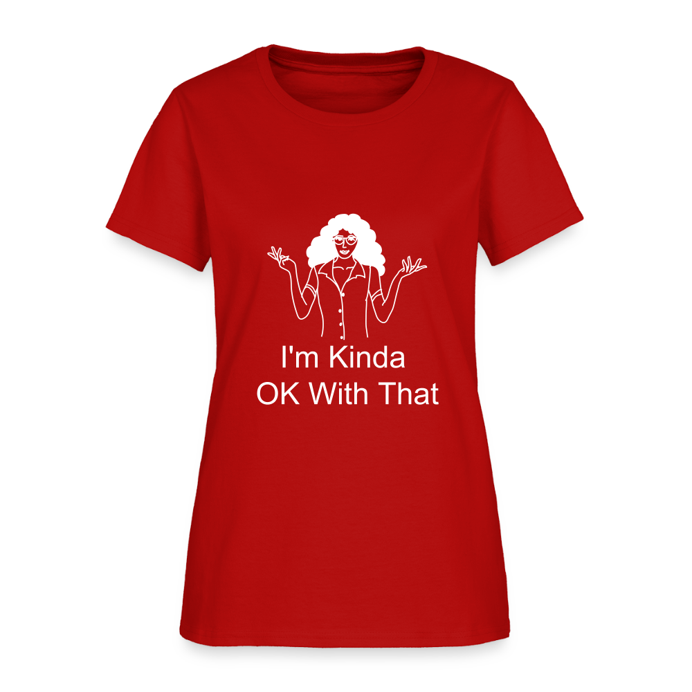 "I'm Kinda OK With That" Women's T-Shirt - red