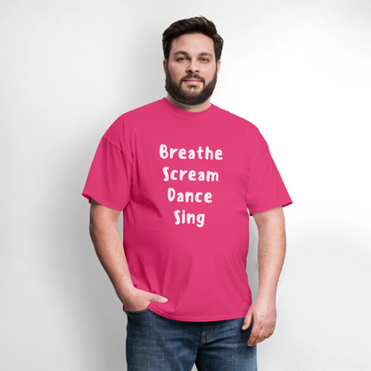 "Breathe Scream Sing Dance" Unisex T-Shirt - fuchsia