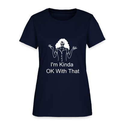 "I'm Kinda OK With That" Women's T-Shirt - navy