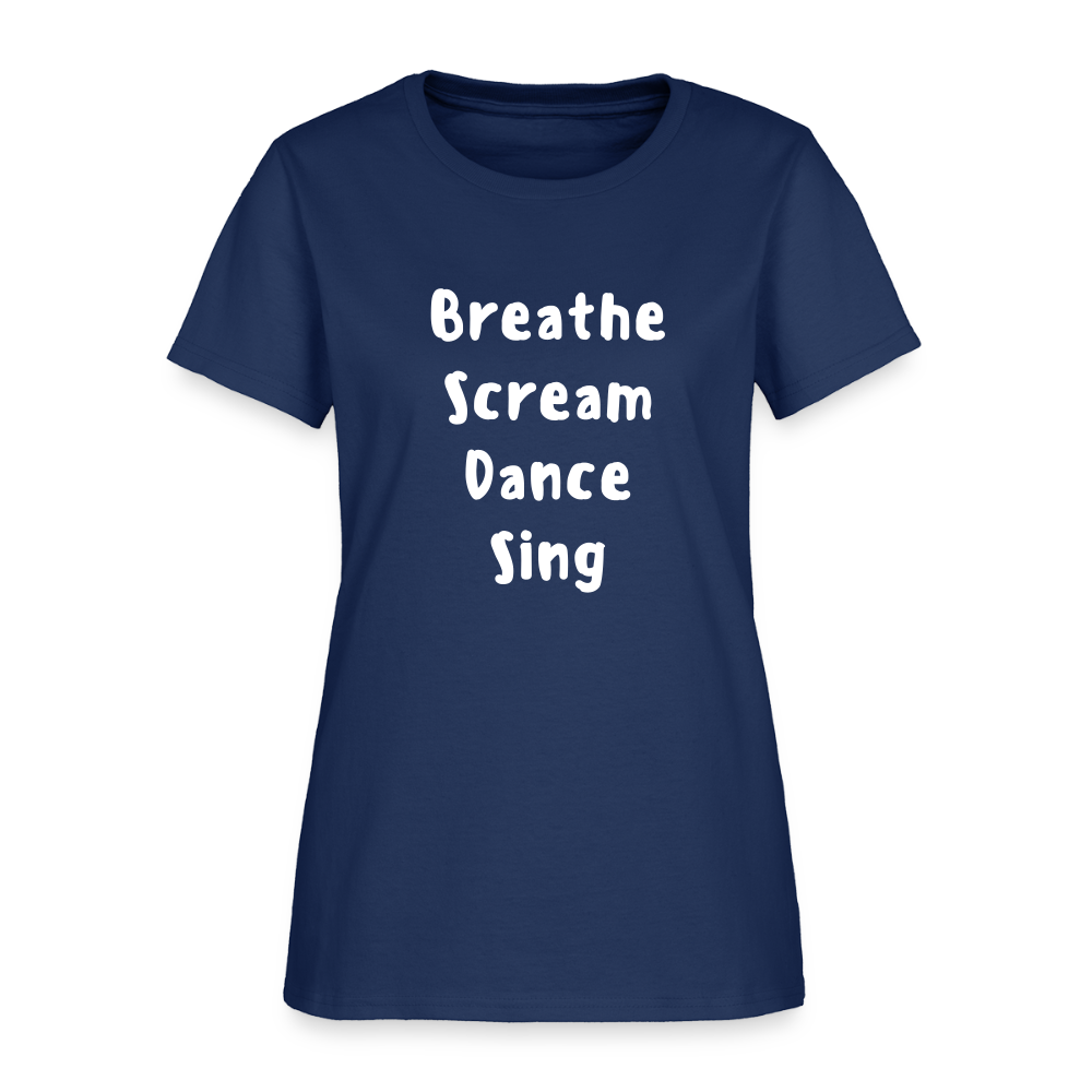 "Breathe Scream Sing Dance" Women's Cut T-Shirt -  blue dusk