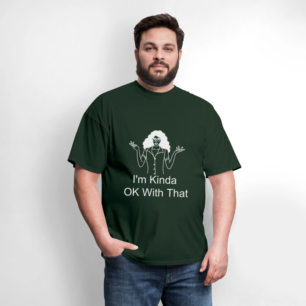 "I'm Kinda OK With That" Unisex T-Shirt | GILDAN 5000 - forest green
