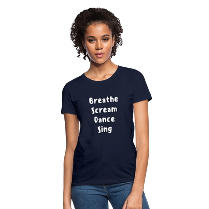 "Breathe Scream Sing Dance" Women's Cut T-Shirt - navy