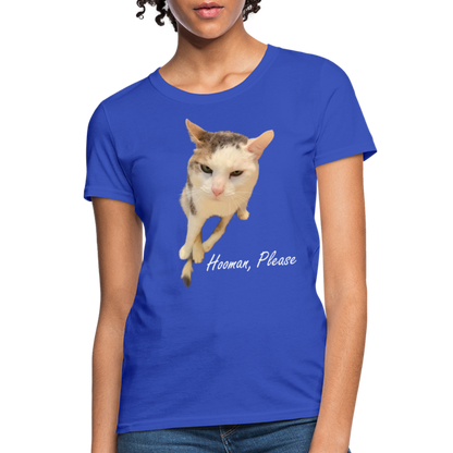 "Hooman, Please" Women's T - royal blue