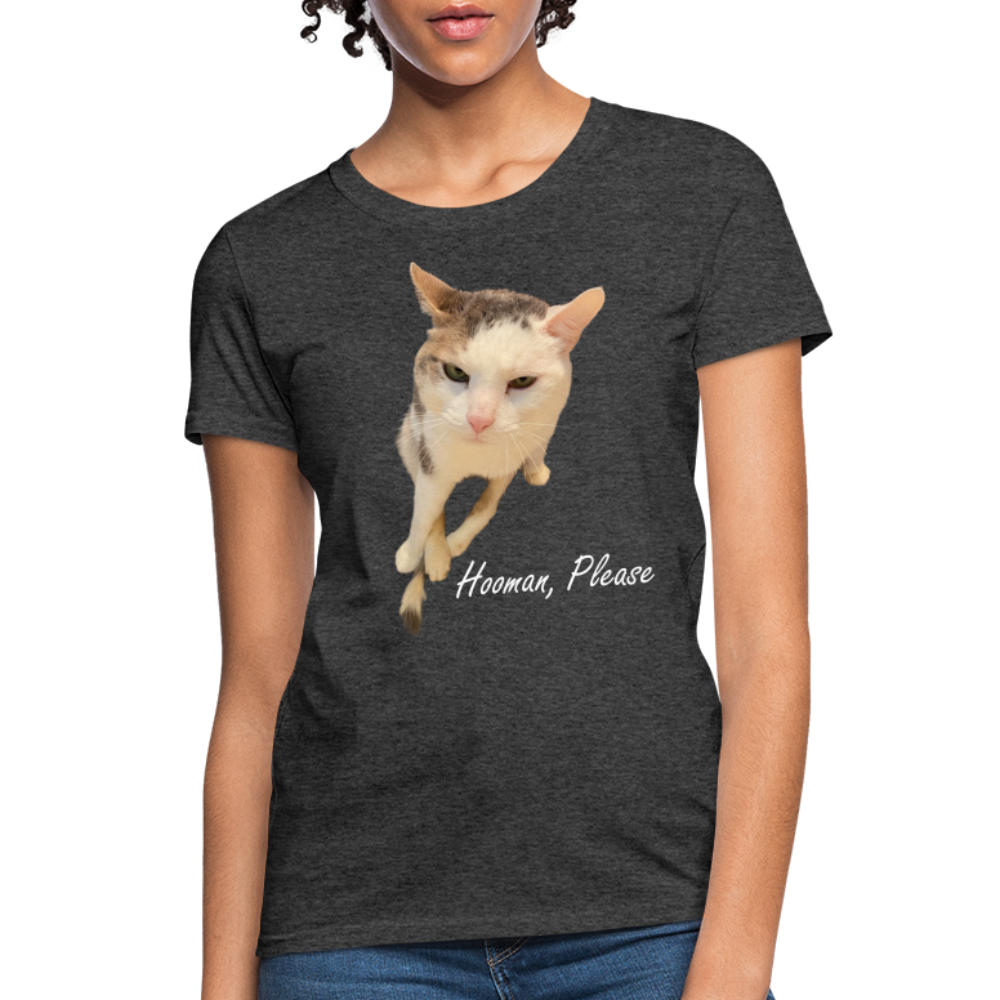 "Hooman, Please" Women's T - heather black