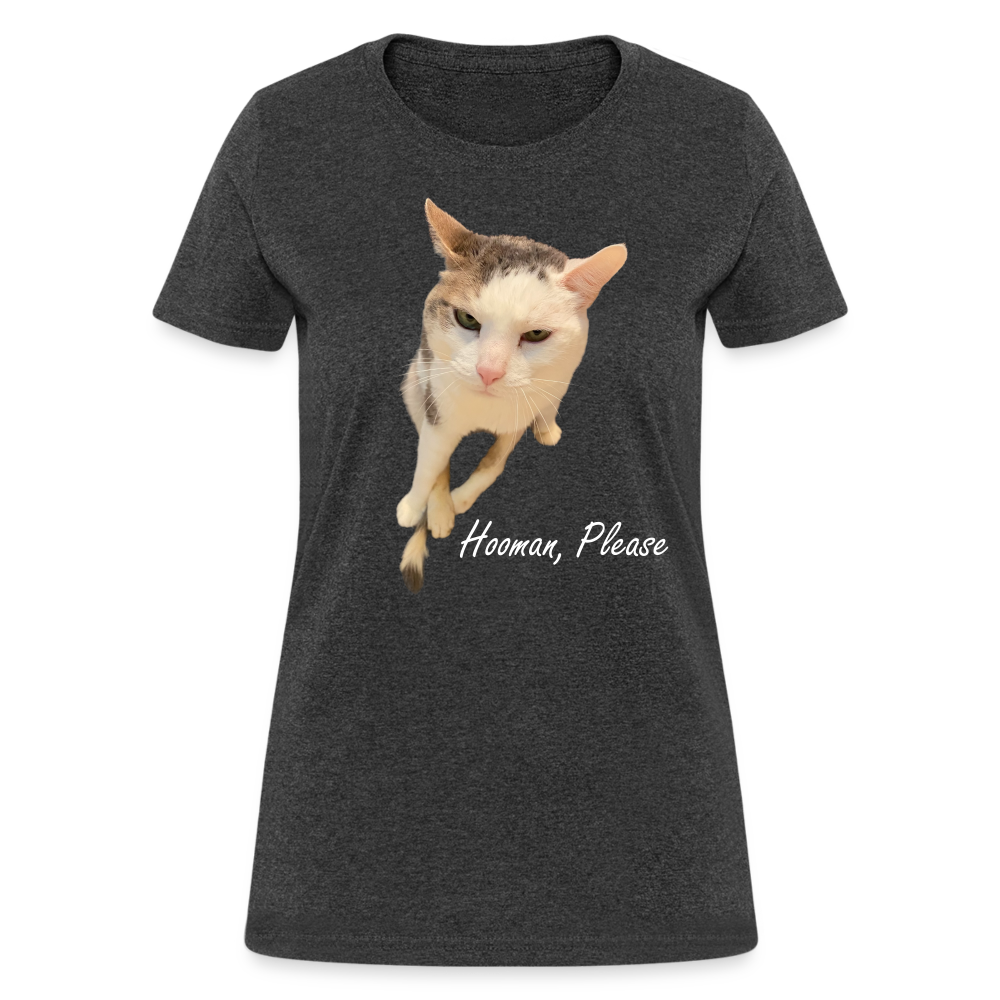 "Hooman, Please" Women's T - heather black