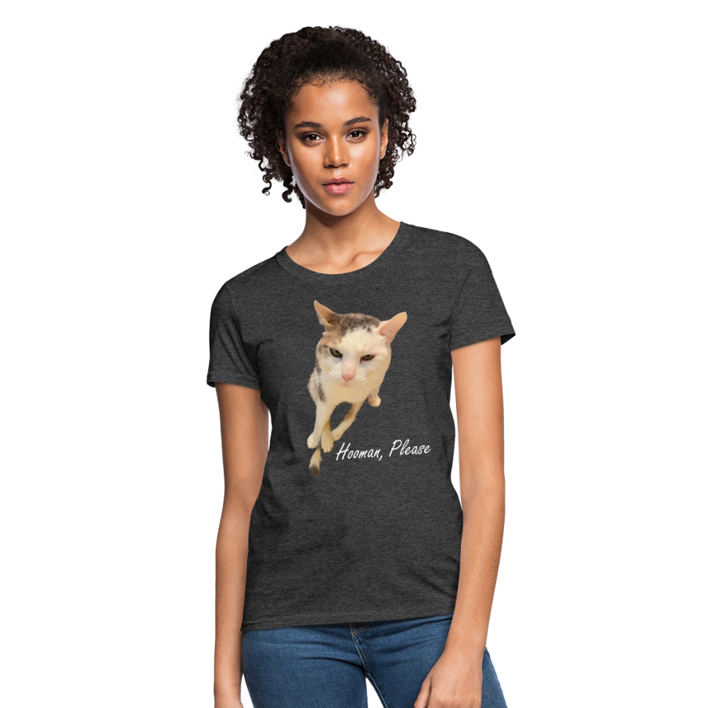 "Hooman, Please" Women's T - heather black