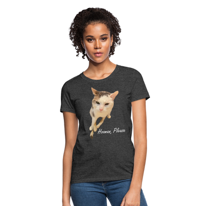 "Hooman, Please" Women's T - heather black