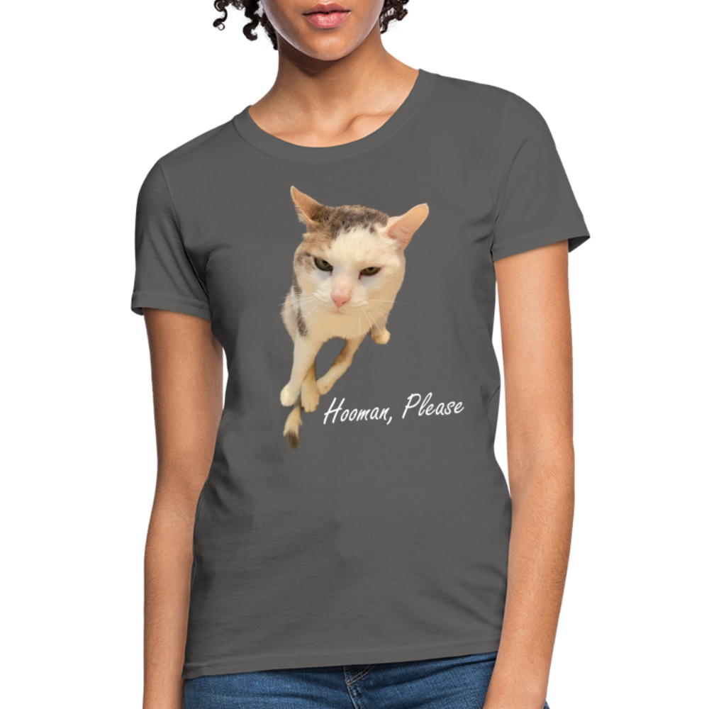 "Hooman, Please" Women's T - charcoal