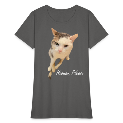 "Hooman, Please" Women's T - charcoal