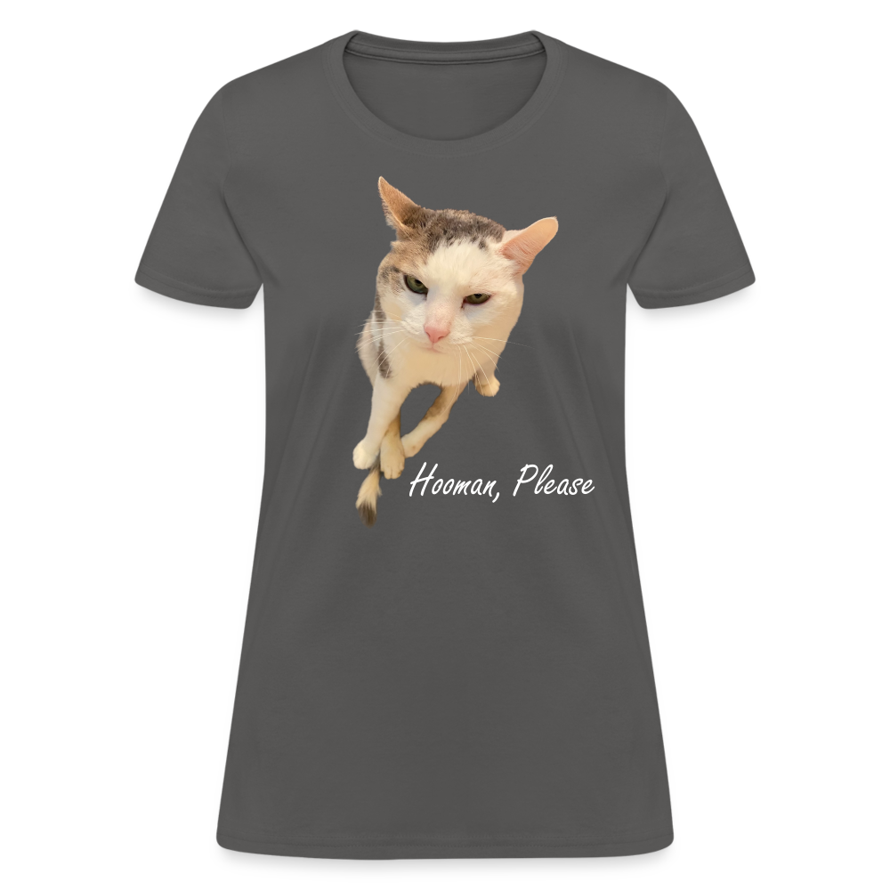 "Hooman, Please" Women's T - charcoal