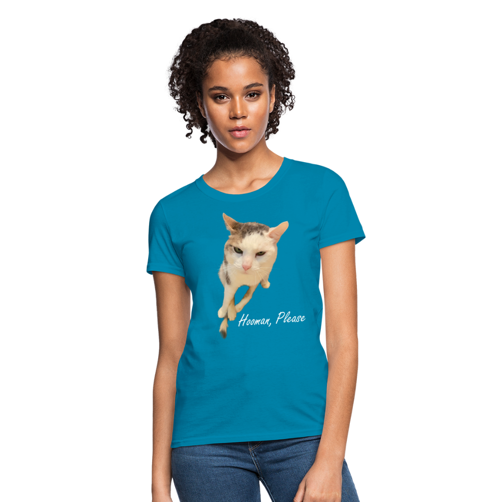 "Hooman, Please" Women's T - turquoise