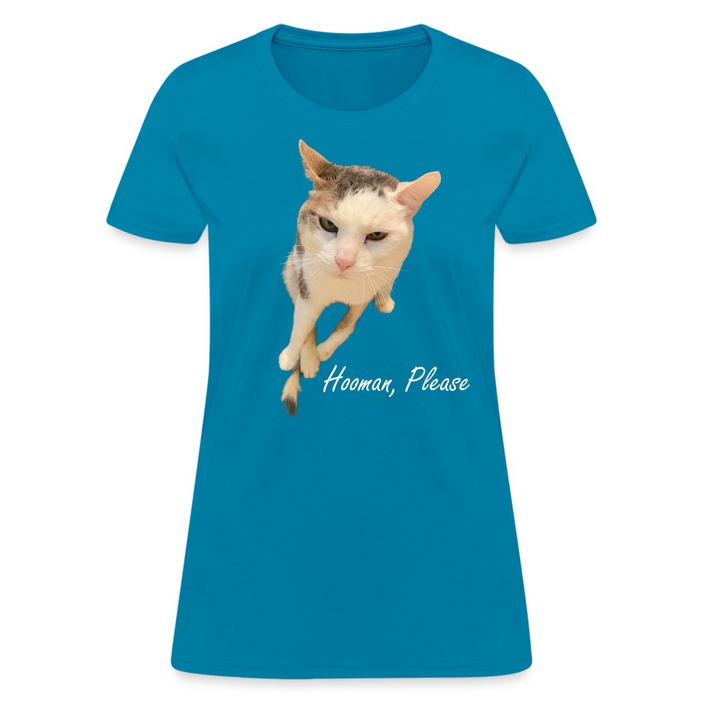 "Hooman, Please" Women's T - turquoise