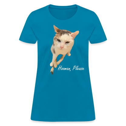 "Hooman, Please" Women's T - turquoise