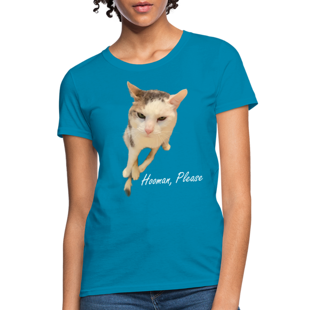 "Hooman, Please" Women's T - turquoise