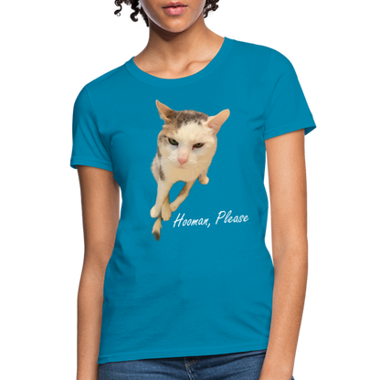 "Hooman, Please" Women's T - turquoise