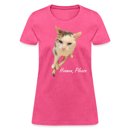 "Hooman, Please" Women's T - heather pink